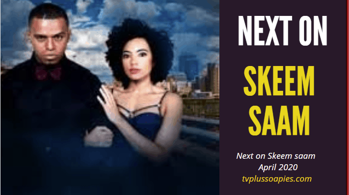 Soapie Teasrs: Coming Up On Skeem Saam This April 2020