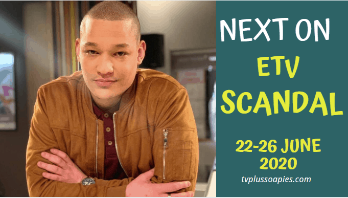 Soapie Teasers: Coming Up On Scandal 22-26 June 2020