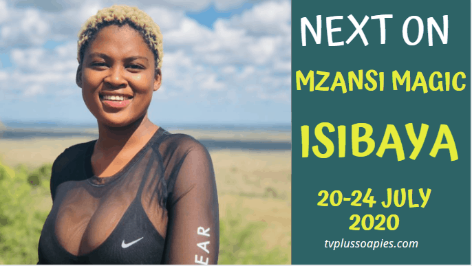 Coming Up On Isibaya Teasers 20-24 July 2020