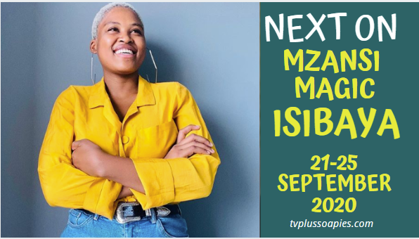 Coming Up On Isibaya Teasers 21-25 September 2020