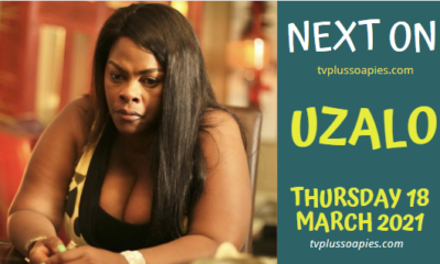 Coming Up On Uzalo Thursday 18 March 2021