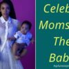 Celebrity Moms and Their Babies